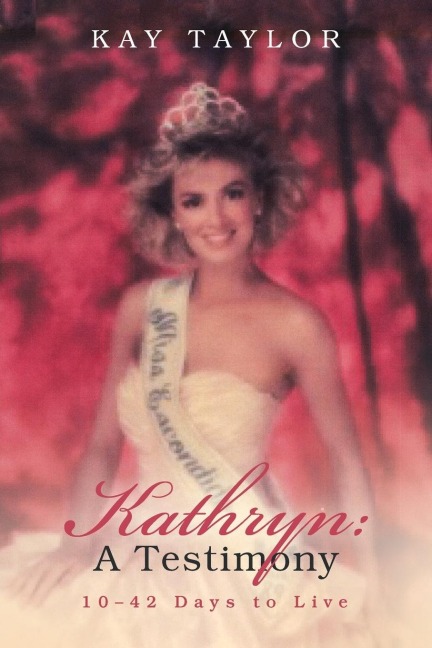 Kathryn: a Testimony: 10-42 Days to Live