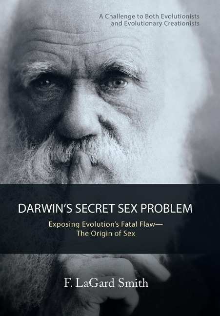 Darwin'S Secret Sex Problem Exposing Evolution'S Fatal Flaw-The Origin of Sex