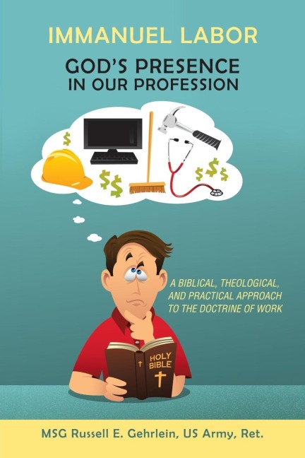 Immanuel Labor-GodS Presence in Our Profession: A Biblical, Theological, and Practical Approach to the Doctrine of Work