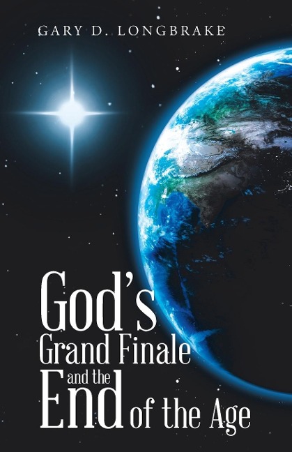 Gods Grand Finale and the End of the Age