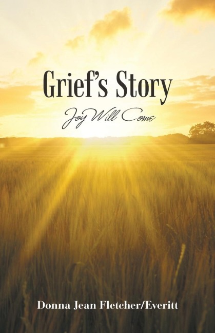 GriefS Story: Joy Will Come