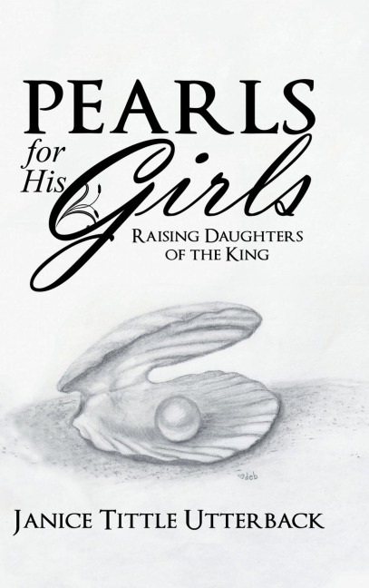 Pearls for His Girls: Raising Daughters of the King