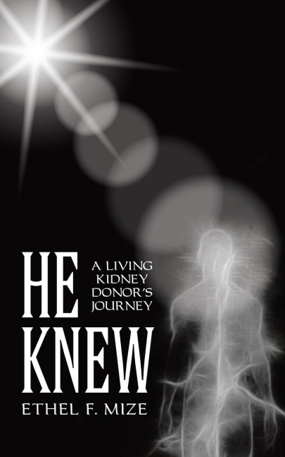 He Knew: A Living Kidney Donor'S Journey