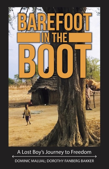 Barefoot in the Boot: A Lost Boys Journey to Freedom