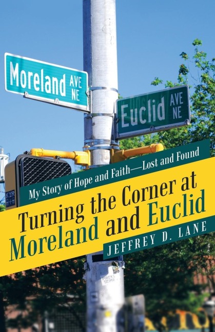 Turning the Corner at Moreland and Euclid: My Story of Hope and Faith-Lost and Found