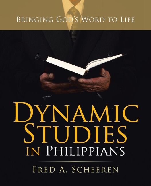 Dynamic Studies in Philippians: Bringing GodS Word to Life