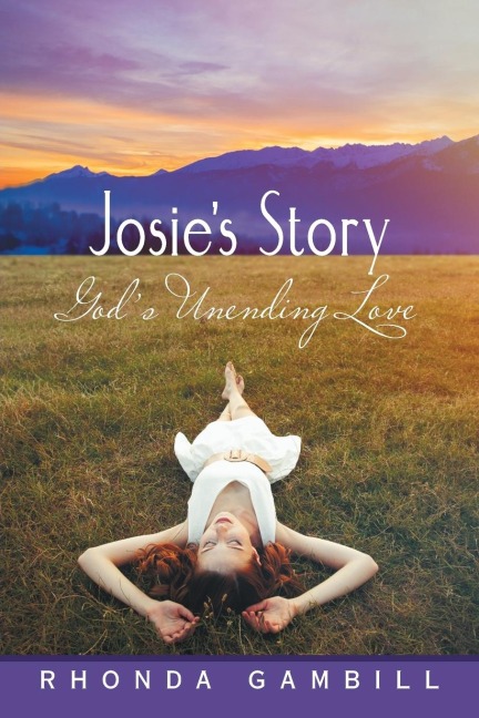 JosieS Story: GodS Unending Love