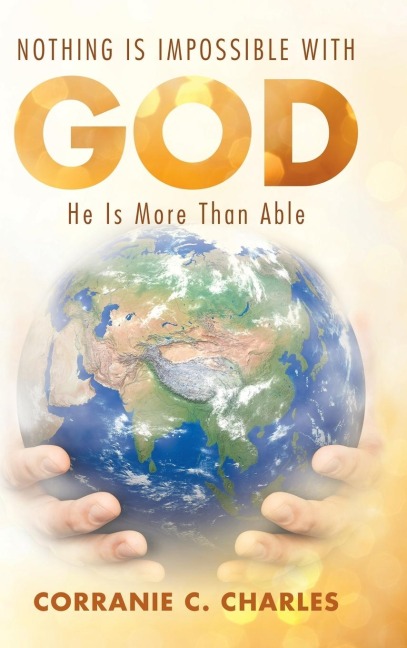 Nothing Is Impossible with God: He Is More Than Able
