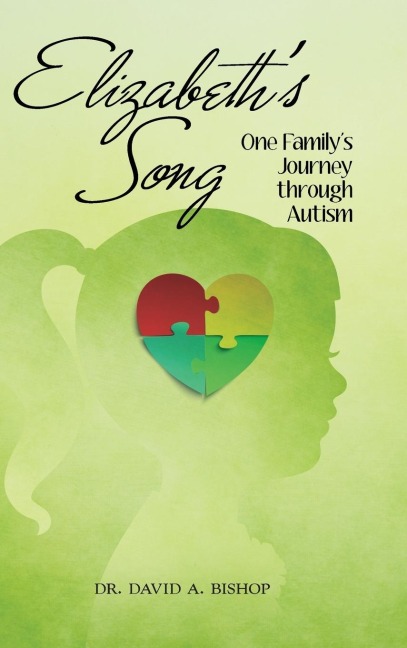 Elizabeths Song: One Familys Journey Through Autism
