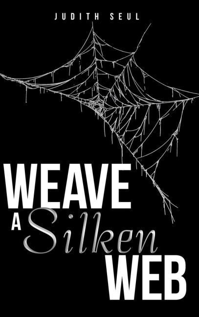 Weave a Silken Web