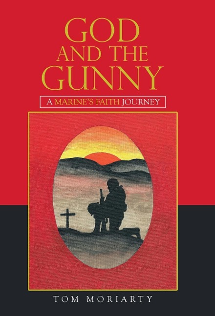 God and the Gunny: A MarineS Faith Journey