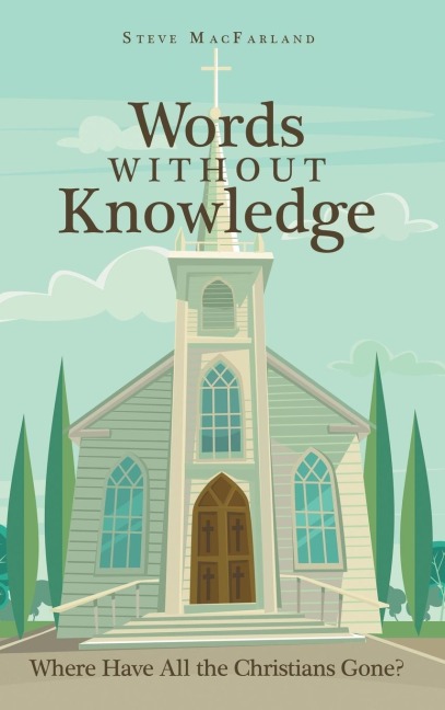 Words Without Knowledge: Where Have All the Christians Gone?