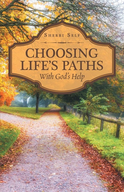 Choosing LifeS Paths: With GodS Help