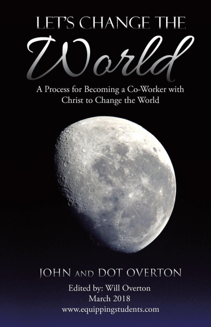 LetS Change the World: A Process for Becoming a Co-Worker with Christ to Change the World