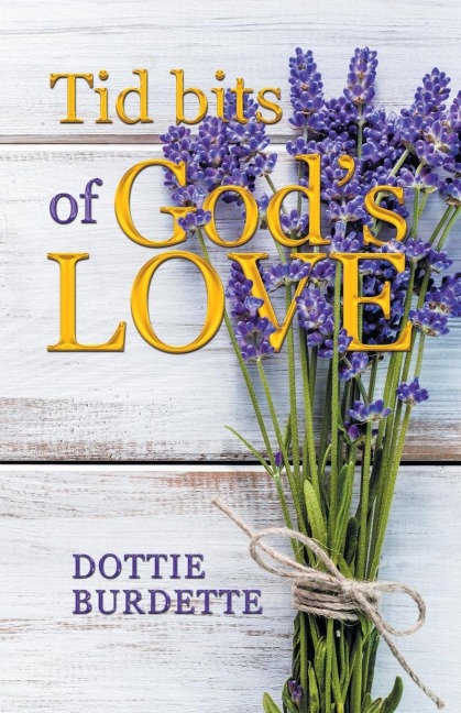 Tid Bits of Gods Love