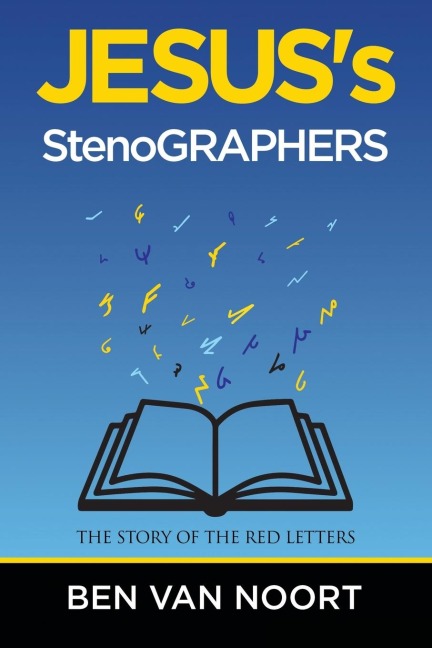 Jesuss Stenographers: The Story of the Red Letters