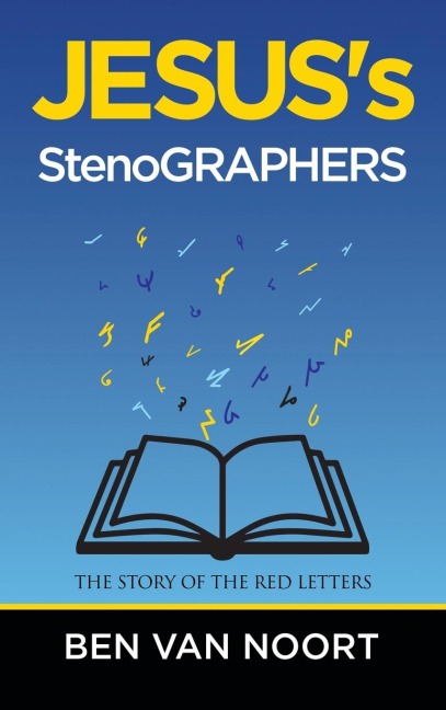 Jesuss Stenographers: The Story of the Red Letters