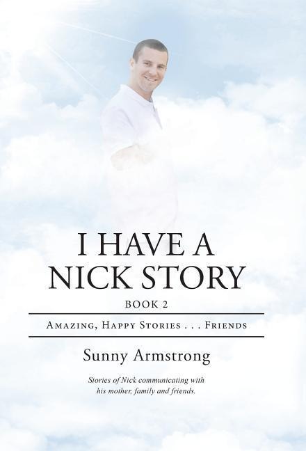 I Have a Nick Story Book 2: Amazing, Happy Stories . . . Friends