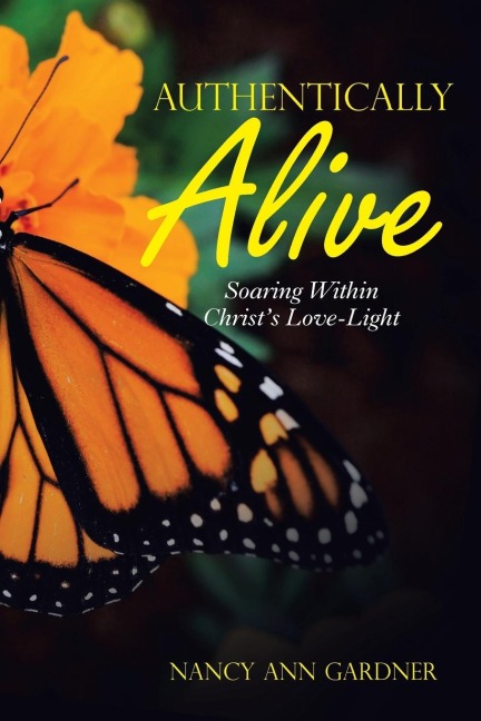 Authentically Alive: Soaring Within Christs Love-Light