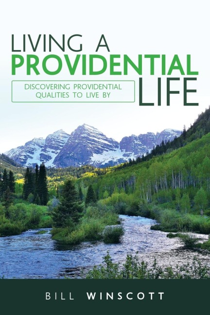 Living a Providential Life: Discovering Providential Qualities to Live By