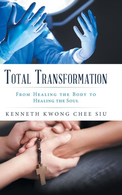Total Transformation: From Healing the Body to Healing the Soul