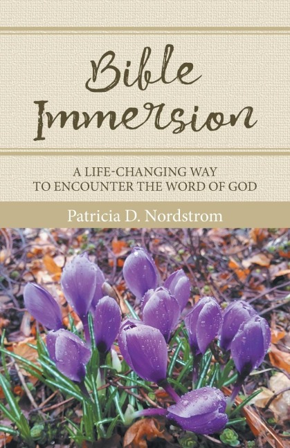 Bible Immersion: A Life-Changing Way to Encounter the Word of God