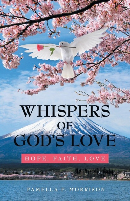 Whispers of GodS Love: Hope, Faith, Love