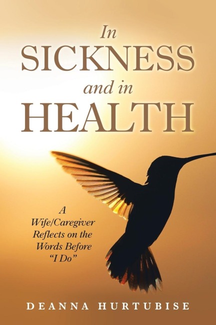 In Sickness and in Health: A Wife/Caregiver Reflects on the Words Before "I Do"