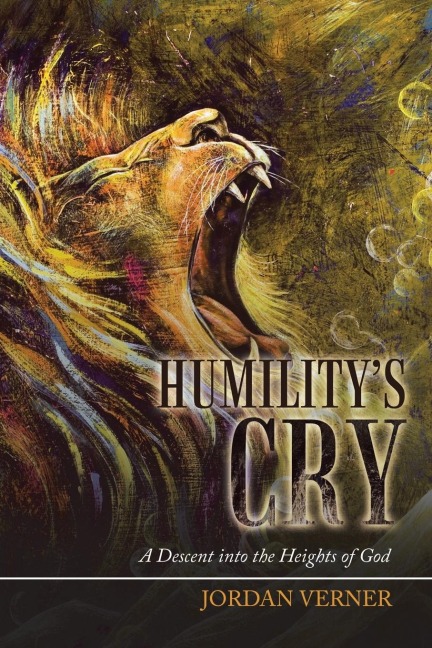 Humilitys Cry: A Descent into the Heights of God