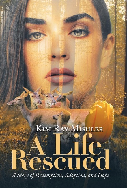 A Life Rescued: A Story of Redemption, Adoption, and Hope