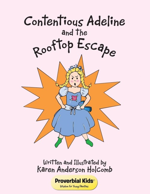 Contentious Adeline and the Rooftop Escape: Proverbial Kids (c) Wisdom for Young Families