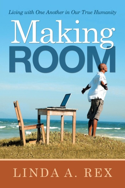 Making Room: Living with One Another in Our True Humanity