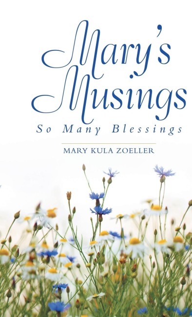 Marys Musings: So Many Blessings