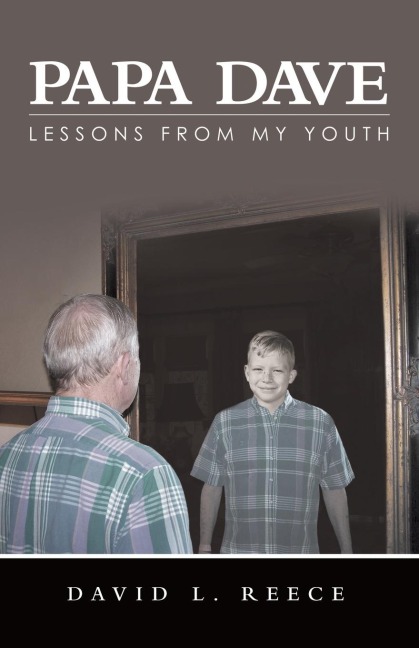 Papa Dave: Lessons from My Youth