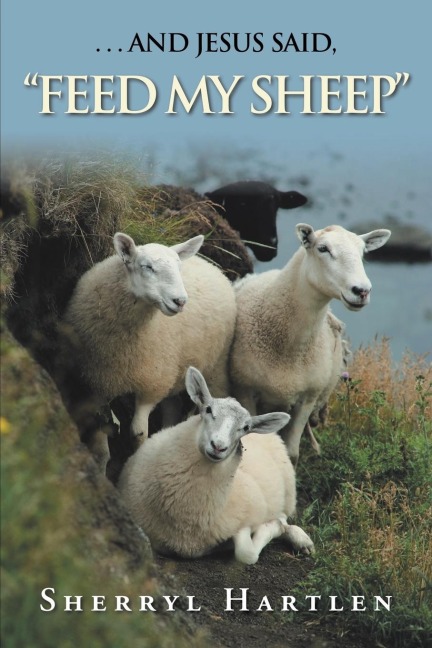 . . . and Jesus Said, Feed My Sheep