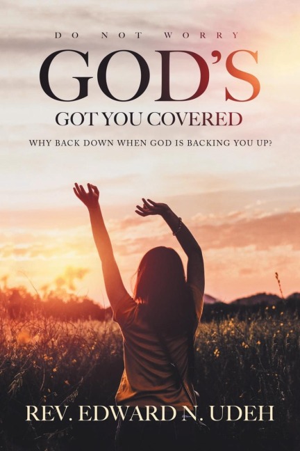 Gods Got You Covered: Why Back Down When God Is Backing You Up?