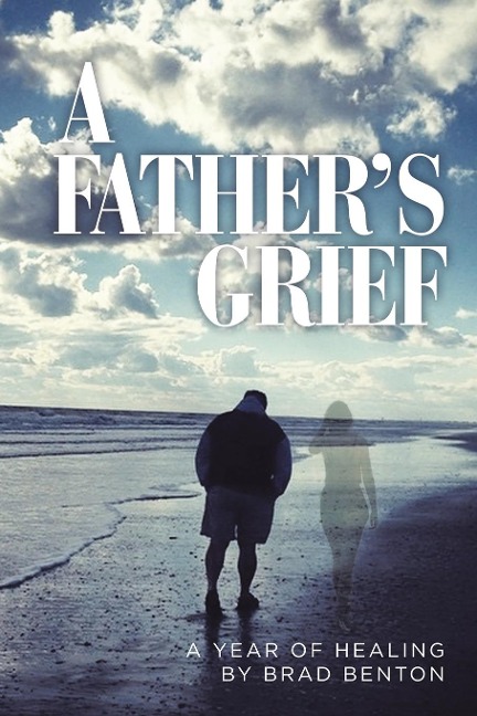 A Fathers Grief: A Year of Healing