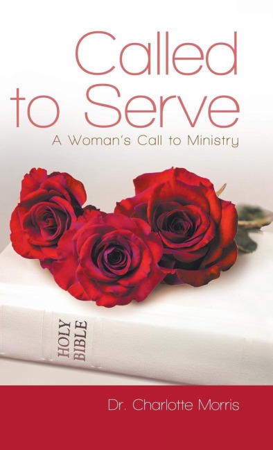 Called to Serve: A Womans Call to Ministry