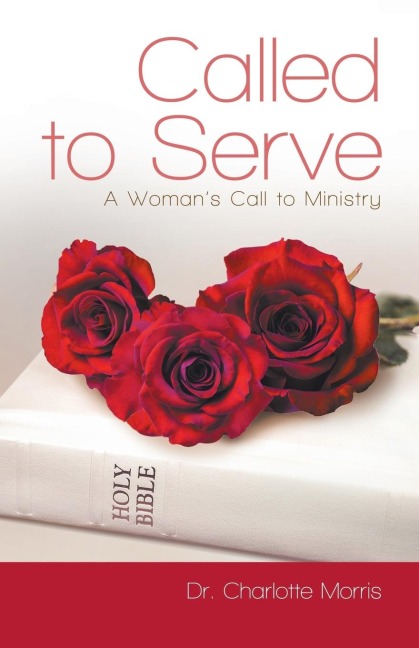 Called to Serve: A Womans Call to Ministry