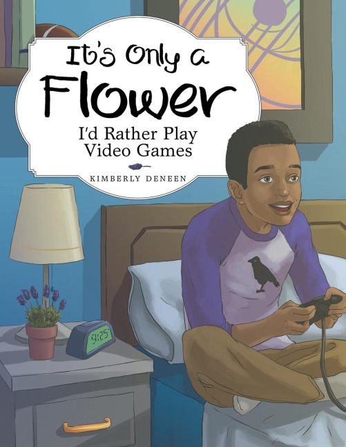 Its Only a Flower: Id Rather Play Video Games