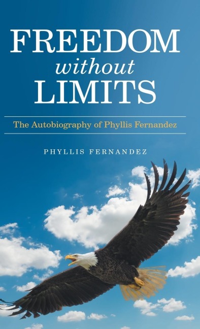Freedom Without Limits: The Autobiography of Phyllis Fernandez