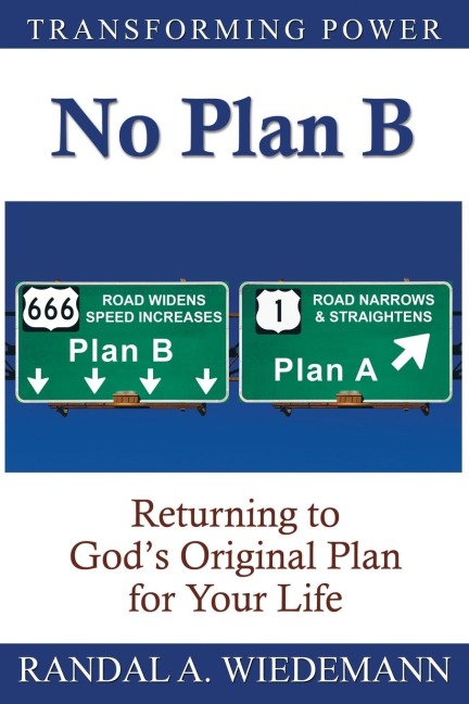 No Plan B: Returning to Gods Original Plan for Your Life
