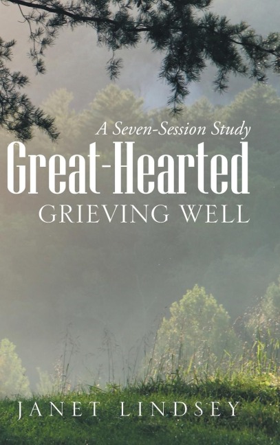 Great-Hearted: Grieving Well