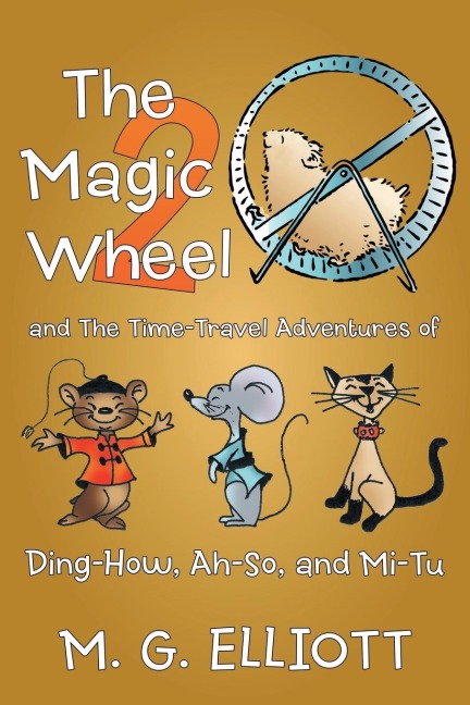 The Magic Wheel 2: And the Time-Travel Adventures     of Ding-How, Ah-So, and Mi-Tu