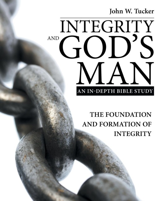 Integrity and Gods Man: The Foundation and Formation of Integrity