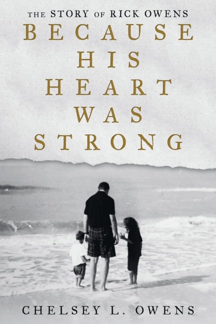 Because His Heart Was Strong: The Story of Rick Owens