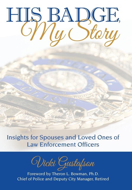 His Badge, My Story: Insights for Spouses and Loved Ones of Law Enforcement Officers