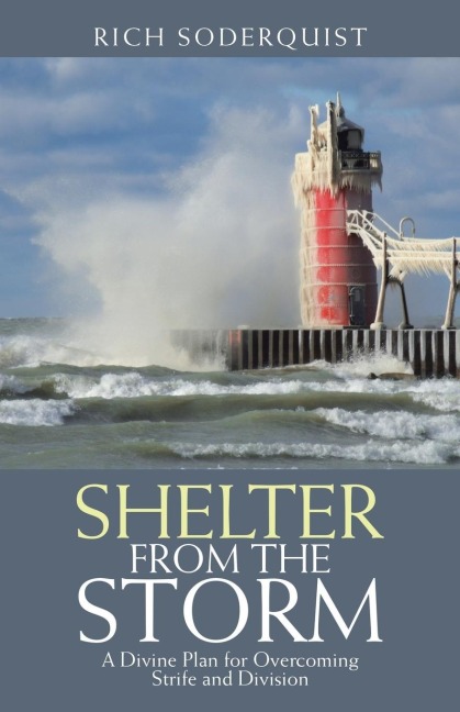 Shelter from the Storm: A Divine Plan for Overcoming Strife and Division