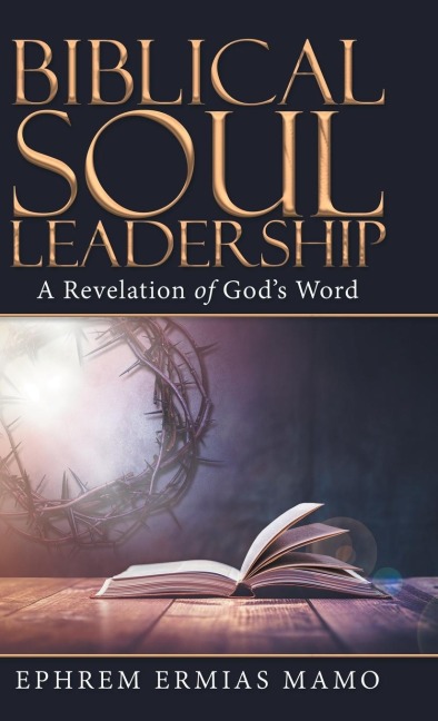 Biblical Soul Leadership: A Revelation of Gods Word