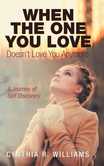 When the One You Love Doesnt Love You Anymore: A Journey of Self Discovery